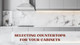 Selecting Countertops for your Cabinets Selecting Countertops for your Cabinets